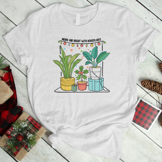 Merry and Bright With Houseplants T-Shirt