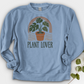 Plant Lover Crewneck