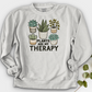 Plants Are My Therapy Crewneck